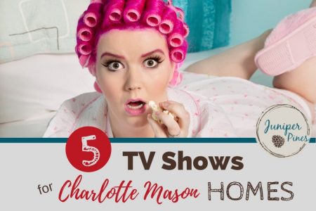 5 tv shows for charlotte mason homes